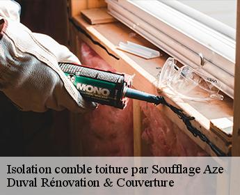 Isolation comble toiture par Soufflage aze-41100 Duval Rénovation & Couverture